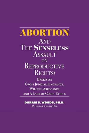 Abortion and The Senseless Assault on Reproductive Rights! - cover
