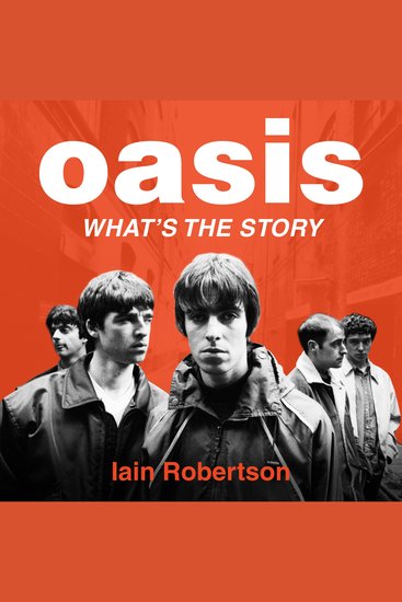 Oasis: What's The Story?: Life on tour with Liam and Noel Gallagher - cover