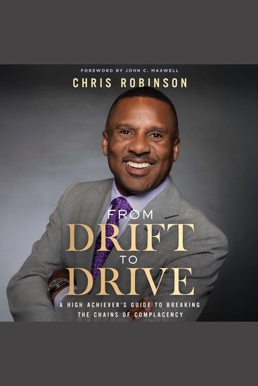 From Drift to Drive - A High Achievers Guide To Breaking the Chains Of Complacency - cover