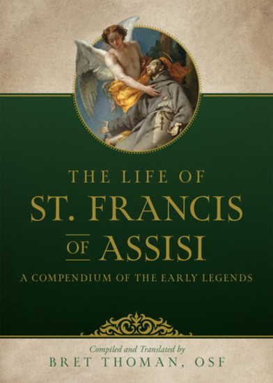 The Life of St Francis: A Compendium of Early Legends - cover