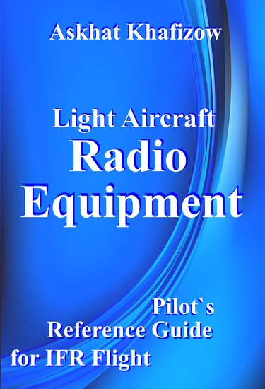 Light Aircraft Radio Equipment - Pilot's Reference Guide for IFR Flight - cover