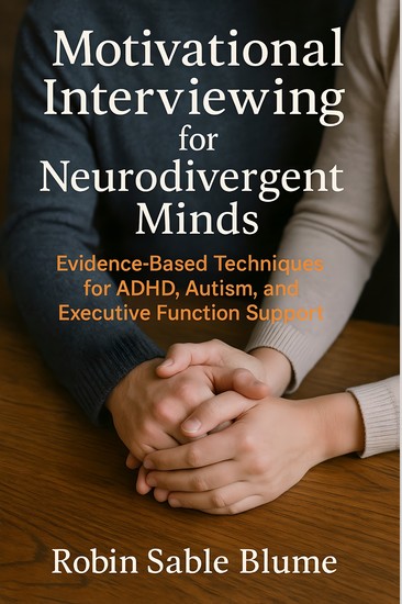 Motivational Interviewing for Neurodivergent Minds - Evidence-Based Techniques for ADHD Autism and Executive Function Support - cover