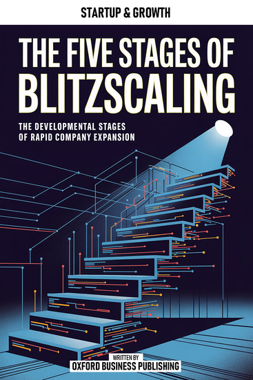 Ththe Five Stages Of Blitzscaling - The Developmental Stages Of Rapid Company Expansion - cover