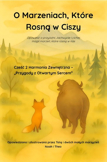 O Marzeniach Które Rosną w Ciszy - Cześć 2 Harmonia Zewnętrzna – „Przygody z Otwartym Sercem” - cover