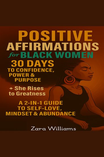 Positive Affirmations for Black Women - 30 Days to Confidence Power & Purpose + She Rises to Greatness A 2-in-1 Guide to Self-Love Mindset & Abundance - cover