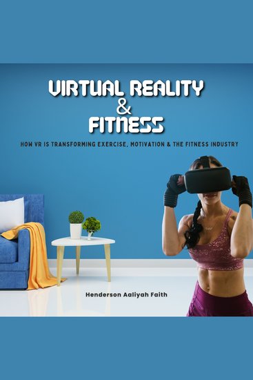 Virtual Reality & Fitness - How VR is Transforming Exercise Motivation & the Fitness Industry - cover