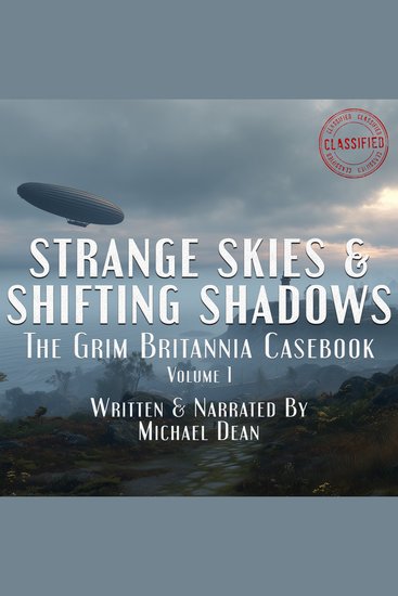 Strange Skies & Shifting Shadows - The Grim Britannia Casebook - Volume 1 - cover