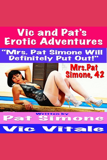 Vic and Pat’s Erotic Adventures “Mrs Pat Simone Will Definitely Put Out!” - cover