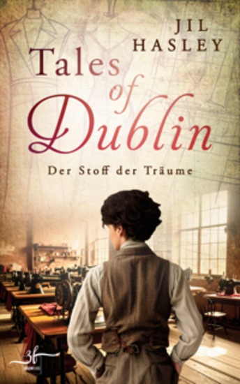Tales of Dublin: Der Stoff der Träume - Historischer Liebesroman mit Friends-to-Lovers Slow-burn Romantik - cover