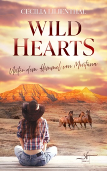 Wild Hearts – Unter dem Himmel von Montana - Ein emotionaler Forbidden Love Ranch-Liebesroman vor der majestätischen Kulisse der Rocky Mountains - cover