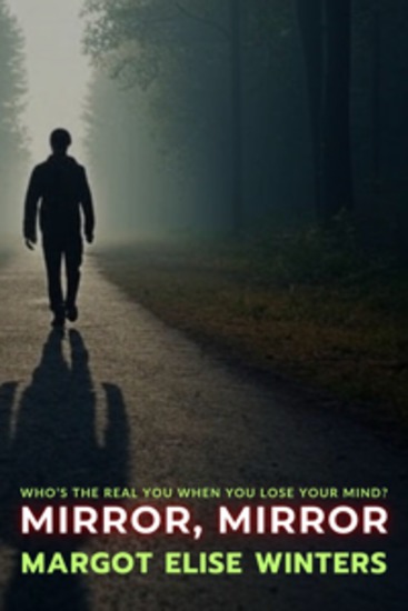 Mirror Mirror - Who’s the Real You When You Lose Your Mind? - cover