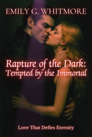 Rapture of the Dark: Tempted by the Immortal - Love That Defies Eternity - cover