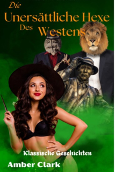 Die Unersättliche Hexe des Westens - Eine kurze explizite MFMM-Menage - cover