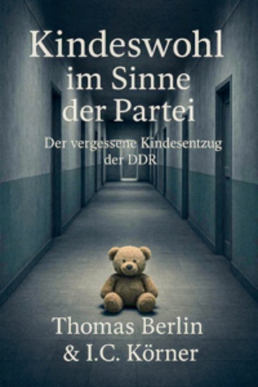 Kindeswohl im Sinne der Partei - Der vergessene Kindesentzug der DDR - cover