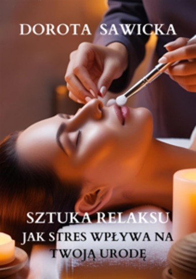Sztuka relaksu - Jak stres wpływa na twoją urodę - cover