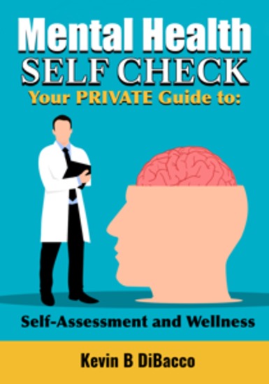 Mental Health SELF CHECK - Your PRIVATE Guide to: Self-Assessment and Wellness - cover