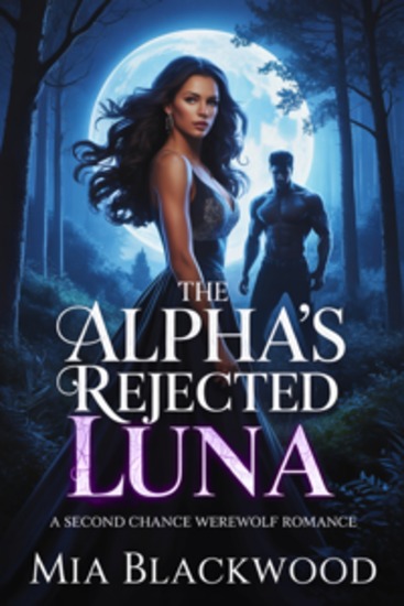 The Alpha's Rejected Luna - A Second Chance Werewolf Romance - cover