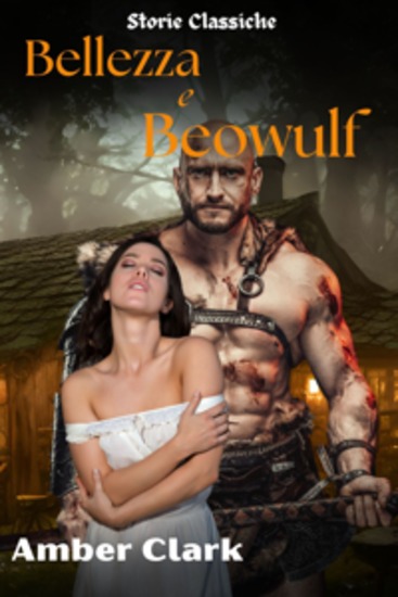 Bellezza e Beowulf - Una breve esplicita usata e impregnata Classica Storia - cover