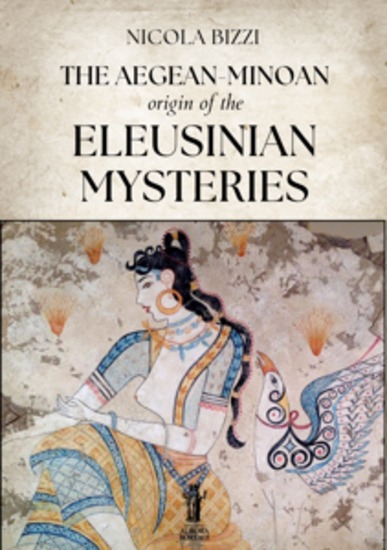 The Aegean-Minoan origin of the Eleusinian Mysteries - cover