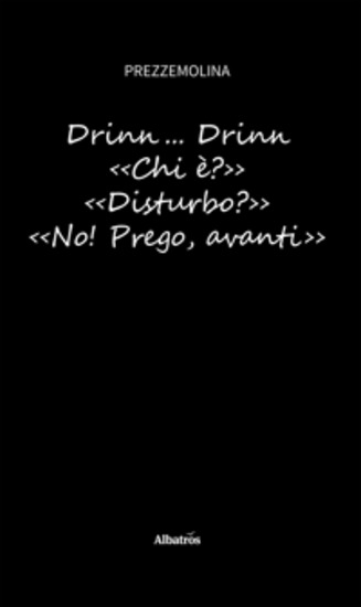 Drinn Drinn ‹‹Chi è?›› ‹‹Disturbo?›› ‹‹No! Prego avanti›› - cover