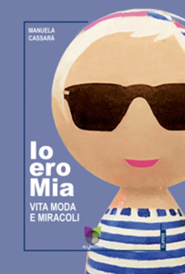 Io ero Mia - Vita moda e miracoli - cover