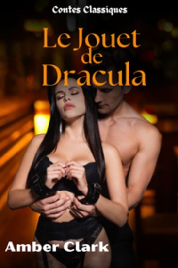 Le Jouet de Dracula - Une histoire courte ligotée fessée et nourrie un conte classique - cover