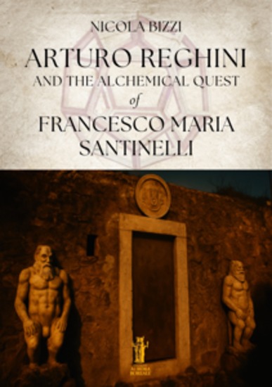 Arturo Reghini and the Alchemical Quest of Francesco Maria Santinelli - cover