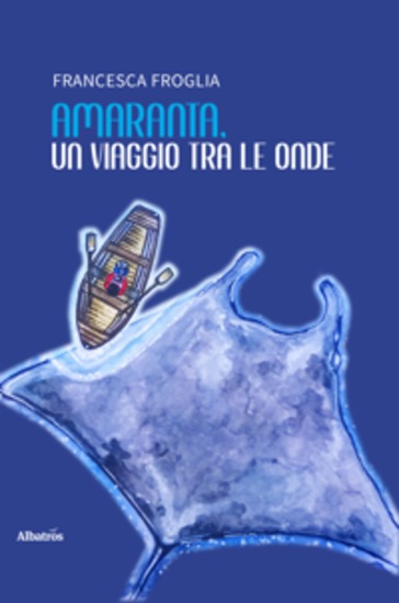Amaranta un viaggio tra le onde Favola per Sognatori di tutte le età - cover