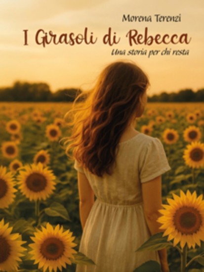 I Girasoli di Rebecca - Una storia per chi resta - cover