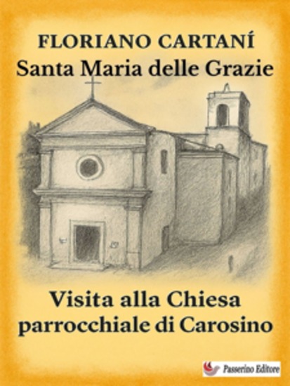 Santa Maria delle Grazie - Visita alla chiesa parrocchiale di Carosino - cover