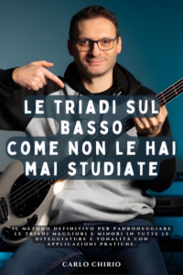 Le Triadi sul Basso come non le hai mai studiate - eBook pratico per Bassisti con Video Audio Partiture e TAB - cover