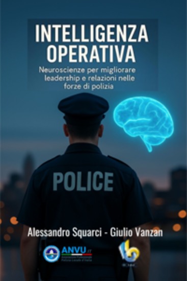 Intelligenza operativa - Neuroscienza per migliorare leadership e relazioni nelle forze di polizia - cover
