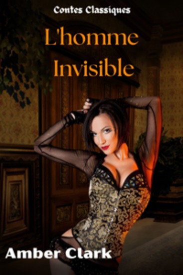 L'homme Invisible - Une histoire courte paranormale avec une première expérience anale un conte classique - cover