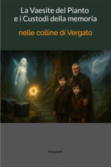 La vaesite del pianto e i custodi della memoria - Nelle colline di Vergato - cover