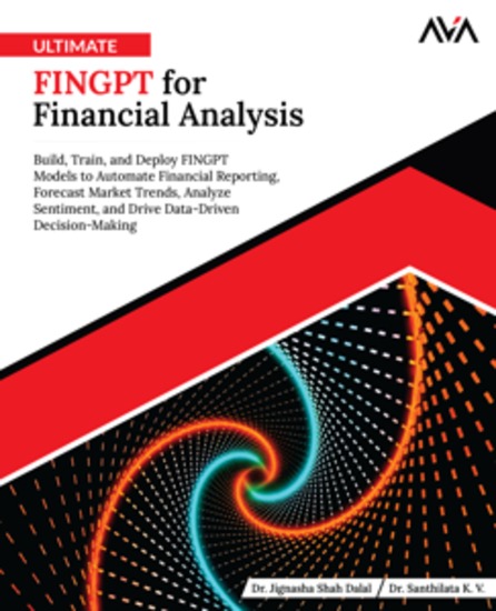 Ultimate FINGPT for Financial Analysis - Build Train and Deploy FINGPT Models to Automate Financial Reporting Forecast Market Trends Analyze Sentiment and Drive Data-Driven Decision-Making - cover
