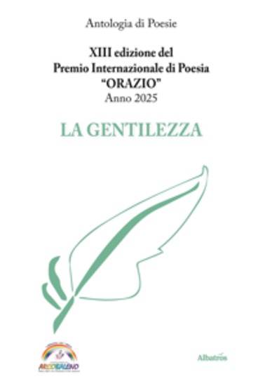 XIII edizione del Premio Internazionale di Poesia ORAZIO Anno 2025 - LA GENTILEZZA - cover