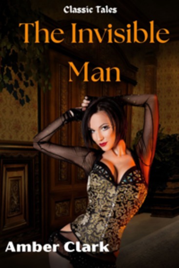 The Invisible Man - A short paranormal first-time backdoor Classic Tale - cover