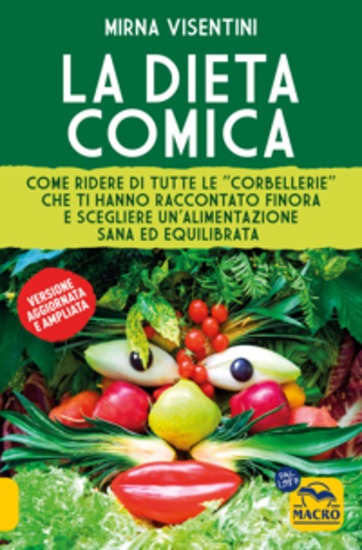 La Dieta Comica - Come ridere di tutte le "corbellerie" che ti hanno raccontato finora e scegliere un'alimentazione sana ed equilibrata - cover