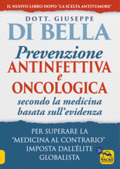 La prevenzione antinfettiva e oncologica secondo la medicina basata sull’evidenza - Per superare la “medicina al contrario” imposta dall’élite globalista - cover