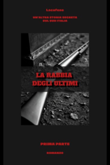 La rabbia degli ultimi - Un'altra storia segreta sul sud Italia - cover