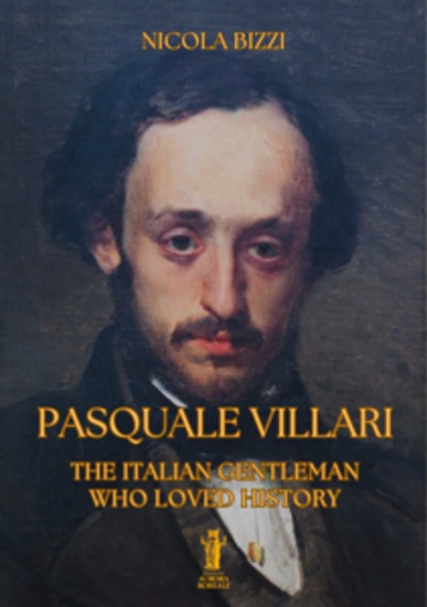 Pasquale Villari The Italian Gentleman Who Loved History - cover