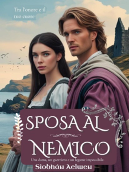 Sposa al nemico - Tra l’onore e il tuo cuore (Una dama un guerriero e un legame impossibile) - cover
