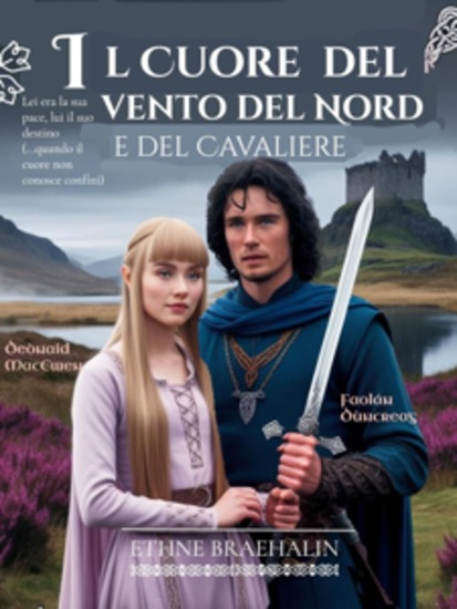 Il Cuore del Vento del Nord e del Cavaliere - Lei era la sua pace lui il suo destino (quando il cuore non conosce confini) - cover