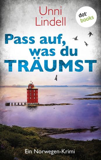 Pass auf was du träumst - Ein Norwegen-Krimi – Cato Isaksen 2 | Die Erfolgsreihe der norwegischen Queen-of-Crime jetzt neu erhältlich! - cover