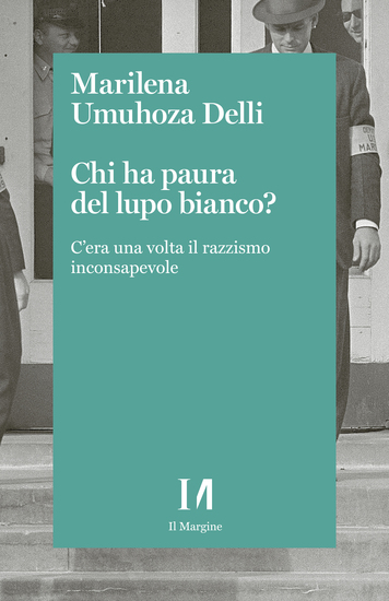 Chi ha paura del lupo bianco? - C'era una volta il razzismo inconsapevole - cover