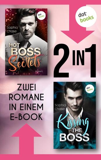 Hot Boss Secrets & Kissing the Boss - Zwei prickelnde Romane in einem eBook - cover