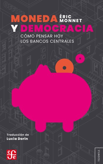 Moneda y democracia - Cómo pensar hoy los bancos centrales - cover