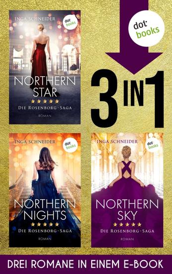 Northern Star Northern Nights & Northern Sky - Die Rosenborg-Saga in einem eBook - cover