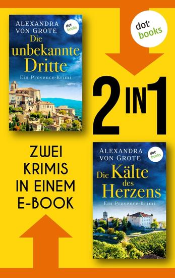 Die unbekannte Dritte & Die Kälte des Herzens - Zwei Provence-Krimis in einem eBook: Hochspannung für alle Frankreich-Fans - cover