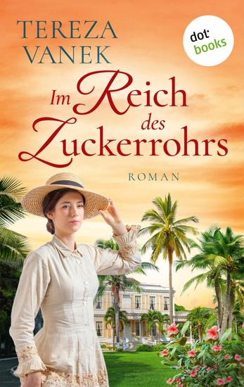 Im Reich des Zuckerrohrs - Roman | Eine mutige Frau im Kampf gegen die Sklaverei – und für eine Liebe entgegen aller Vernunft - cover